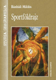 Sportf&ouml;ldrajz - B&aacute;nhidi Mikl&oacute;s