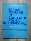 Tarile romane in contextul politic international- Tahsin Gemil