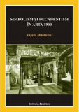 Angelo Mitchievici - Simbolism si decadentism in arta 1900 decadent estetica RAR