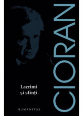 Lacrimi si sfinti - Emil Cioran foto