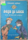 Dutu si Lucu, alte intampari vesele - Eduard Jurist// ilustratii Dana Schobel