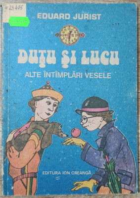 Dutu si Lucu, alte intampari vesele - Eduard Jurist// ilustratii Dana Schobel foto