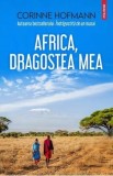 Africa, dragostea mea - Corinne Hofmann