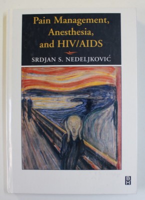 PAIN MANAGEMENT , ANESTHESIA AND HIV / AIDS by SRDJAN S. NEDELJKOVIC , with 28 contributing authors , 2002 foto