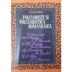 FOLCLORISTI SI FOLCLORISTICA ROMANEASCA - I. I. CHITIMIA