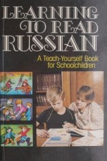 Learning to Read Russian. A Teach-Yourself Book for Schoolchildren