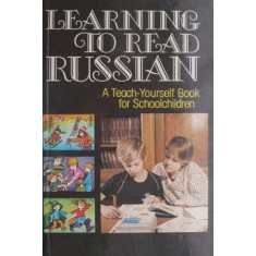 Learning to Read Russian. A Teach-Yourself Book for Schoolchildren