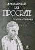 Aforismele lui Hipocrate - Constantin Bart, Editura Timpul, 2004, 350 pagini, Medicina Interna