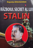 Razboiul Secret Al Lui Stalin - Boguslaw Woloszanski ,558805, 2015, Orizonturi