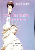Mic Dicționar Geografic - Elena Cehan, Editura Dosoftei, 2000, Limba Rom&acirc;nă, Geografie