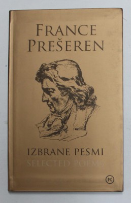 FRANCE PRESEREN - IZBRANE PESMI / SELECTED POEMS , EDITIE BILINGVA SLOVENA - ENGLEZA , 2017 foto