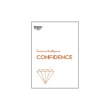 Confidence (HBR Emotional Intelligence Series)