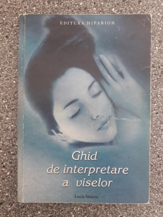 Ghid de interpretare a viselor - Lucia Stanciu / R4P3F