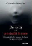 Cumpara ieftin De vorba cu criminalii in serie. Cei mai diabolici oameni din lume isi spun povestea/Christopher Berry-Dee
