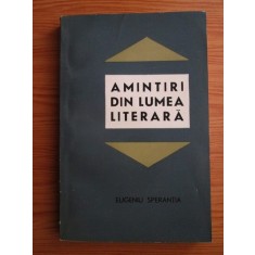 Eugeniu Sperantia - Amintiri din lumea literara