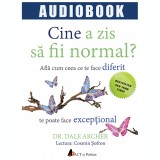 Cine a zis sa fii normal? Afla cum ceea ce te face diferit te poate face exceptional | Dale Archer