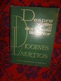 Despre vietile si doctrinele filozofilor - Diogenes Laertios / traducere din limba greaca de C.I.Balmus // colectia " scriitori greci si latini " IV)