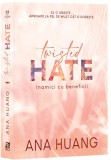 Twisted Hate. Inamici cu beneficii - Ana Huang