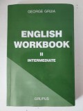 ENGLISH WORKBOOK II Intermediate - George Gruia
