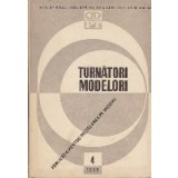 Turnatori. Modelori, Nr. 4/1972