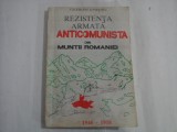 REZISTENTA ARMATA ANTICOMUNISTA DIN MUNTII ROMANIEI 1946-1958 - Cicerone IONITOIU