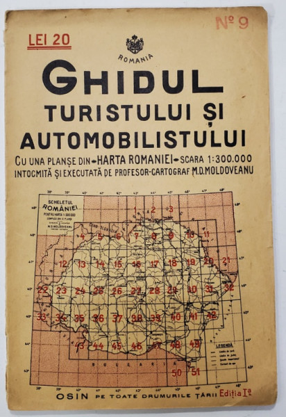 GHIDUL TURISTULUI SI AUTOMOBILISTULUI , HARTA ROMANIEI , CAROUL 9 - EDINITA - SAVENI - STEFANESTI de M.D. MOLDOVEANU , 1936