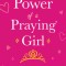 The Power of a Praying(r) Girl
