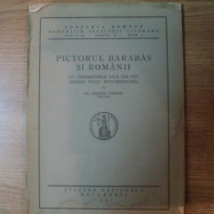 PICTORUL BARABAS SI ROMANII ( cu insemnarile sale din 1833 despre viata bucuresteana ) de ANDREI VERESS , Bucuresti 1930