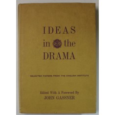 IDEAS IN THE DRAMA , SELECTED PAPERS FROM THE ENGLISH INSTITUTE , 1965
