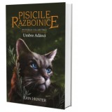 Pisicile Razboinice. Puterea celor trei. Cartea a XVII-a: Umbre Adanci (volumul 17) - Erin Hunter, Silvia Palade