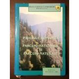 Ing. Tudor Toader; Dr. ing. Ion Dumitriu - Pădurile Rom&acirc;niei / Parcuri Naționale și Parcuri Naturale
