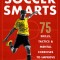 Soccer Smarts: 75 Skills, Tactics &amp; Mental Exercises to Improve Your Game