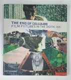 THE END OF CELLULOID , FILM FUTURES IN THE DIGITAL AGE by MATT HANSON , 2004