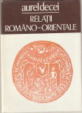AUREL DECEI - RELATII ROMANO - ORIENTALE