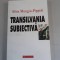 Alina Mungiu-Pippidi - Transilvania subiectiva