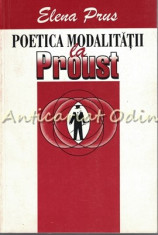 Poetica Modalitatii La Proust - Elena Prus - Cu Dedicatie Si Autograf foto