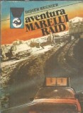 Aventura Marelui Raid, roman clasic Didier Regnier, editura Meridiane colectia Delfin, 1989, 461 pagini, coperta cartonata, stare buna