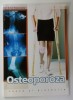 OSTEOPOROZA , CAUZE SI PREVENIRE de Dr. EMIL RADULESCU , 2004