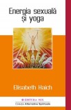 Energia sexuala si yoga - Elisabeth Haich - Editura MIX