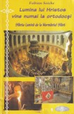 Carte Lumina lui Hristos vine numai la ortodocsi - Fabian Seiche, Agaton, 2008, 152 pagini, Coperta brosata, Romana