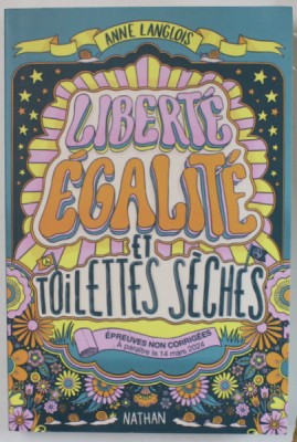 LIBERTE , EGALITE ET TOILETTES SECHES par ANNE LANGLOIS , 2024 foto