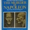 THE MURDER OF NAPOLEON by BEN WEIDER and DAVID HAPGOOD , 1983