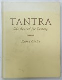 TANTRA , THE SEARCH FOR ECSTASY by INDRA SINHA , 1993
