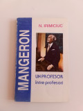 D. Mangeron - UN profesor &icirc;ntre profesori - N. Irimiciuc