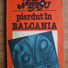 Fanus Neagu - Pierdut in Balcania (1982, cu autograful si dedicatia autorului)