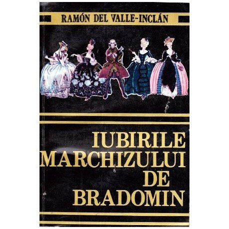 Ramon del Valle Inclan - Iubirile marchizului de Bradomin - 110978