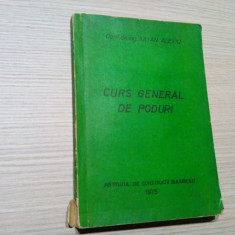 CURS GENERAL DE PODURI - Iulian Alexiu (autograf) -1975, 306 p.; tiral: 100 ex.