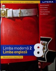LIMBA MODERNA 2: LIMBA ENGLEZA, MANUAL PENTRU CLASA A VIII-A-PATRICK HOWARTH SI COLAB.-334513