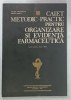 CAIET METODIC - PRACTIC PENTRU ORGANIZARE SI EVIDENTA FARMACEUTICA , MANUAL PENTRU LICEE SANITARE , CLASA A XI -A de VICTOR GEORGESCU si DOINA MANTA