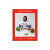 Matty Matheson: Soups, Salads, Sandwiches: A Cookbook